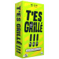 T'es Grillé !